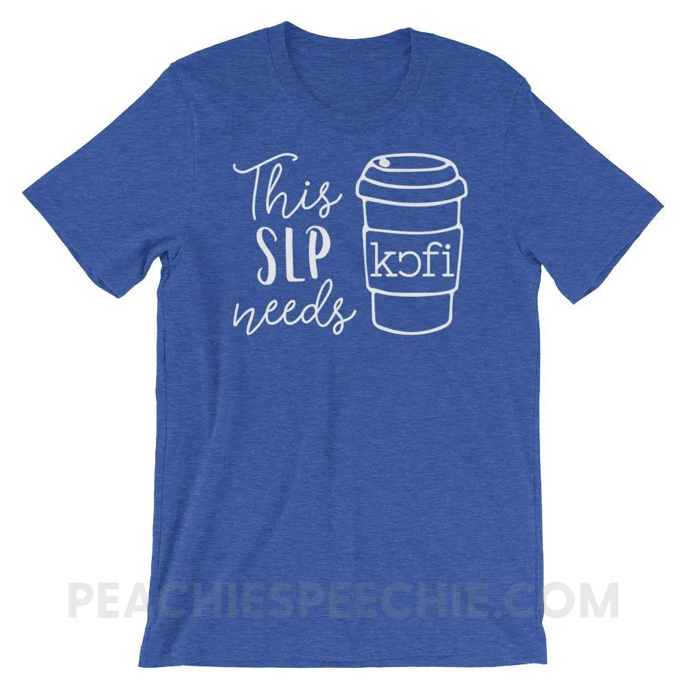 SLP Needs Coffee Premium Soft Tee - Heather True Royal / S T - Shirts & Tops peachiespeechie.com