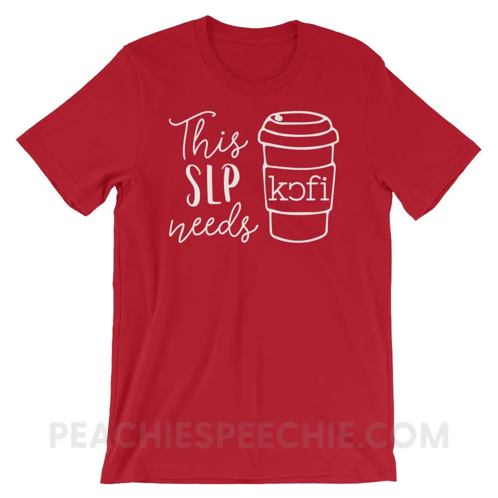 SLP Needs Coffee Premium Soft Tee - Red / S T - Shirts & Tops peachiespeechie.com