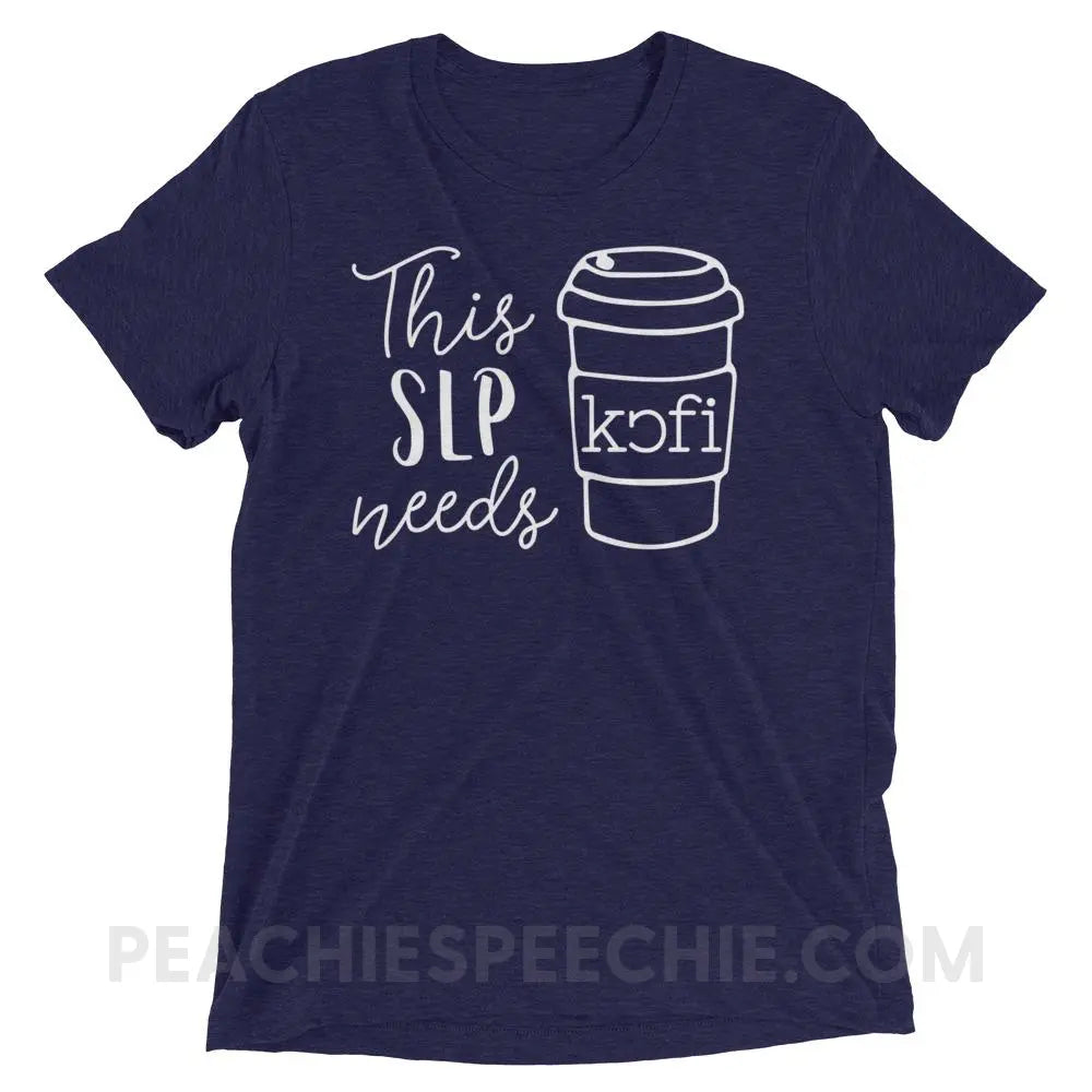 SLP Needs Coffee Tri-Blend Tee - Navy Triblend / XS T-Shirts & Tops peachiespeechie.com