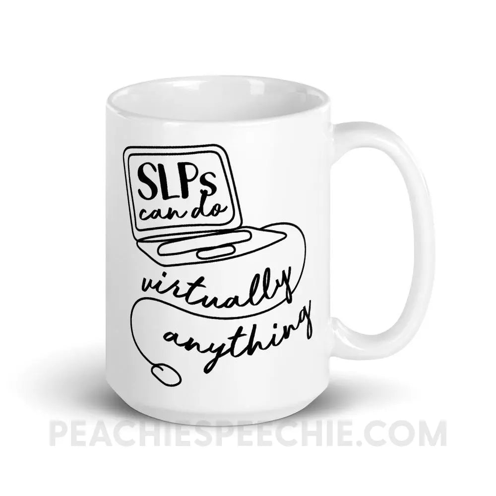 SLPs Can Do Virtually Anything Coffee Mug - 15oz Mugs peachiespeechie.com