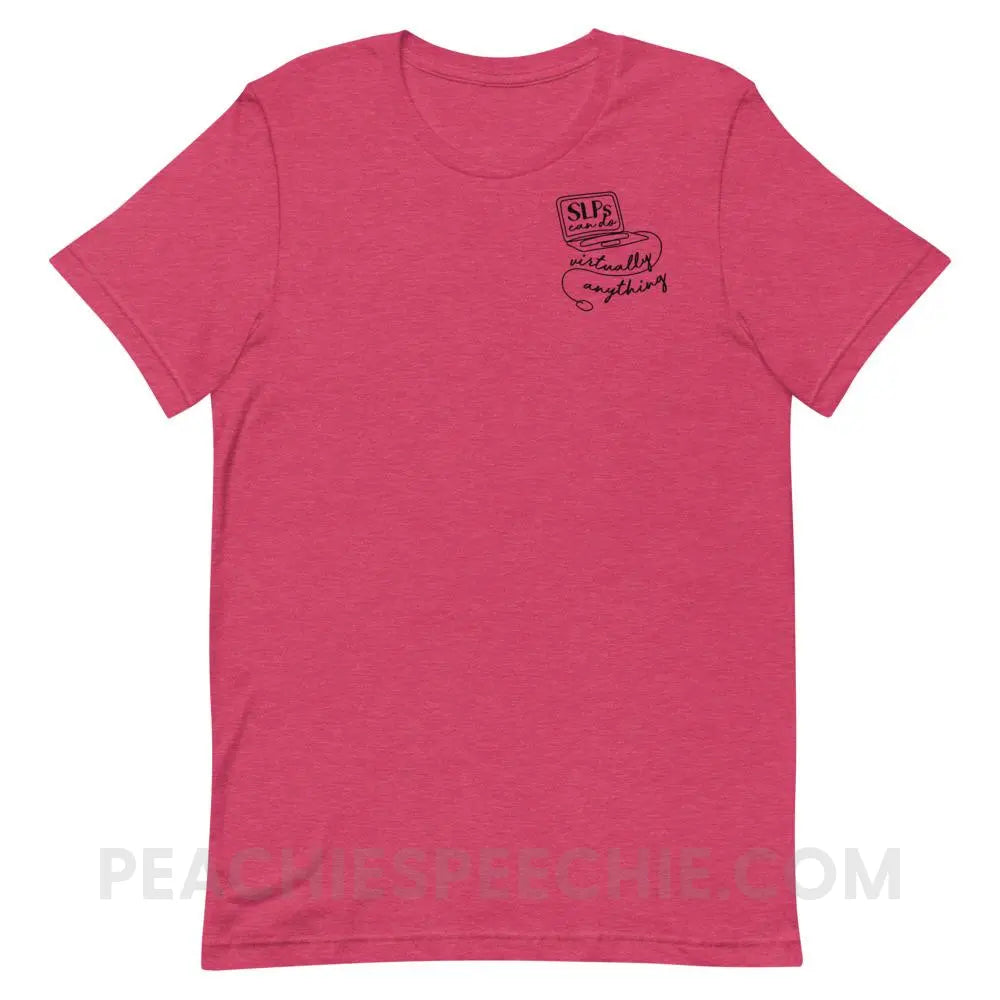 SLPs Can Do Virtually Anything Premium Soft Tee - Heather Raspberry / S - T-Shirts & Tops peachiespeechie.com