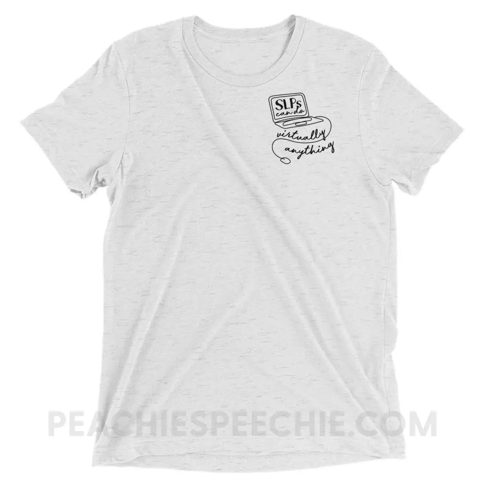 SLPs Can Do Virtually Anything Tri-Blend Tee - White Fleck Triblend / XS - T-Shirts & Tops peachiespeechie.com