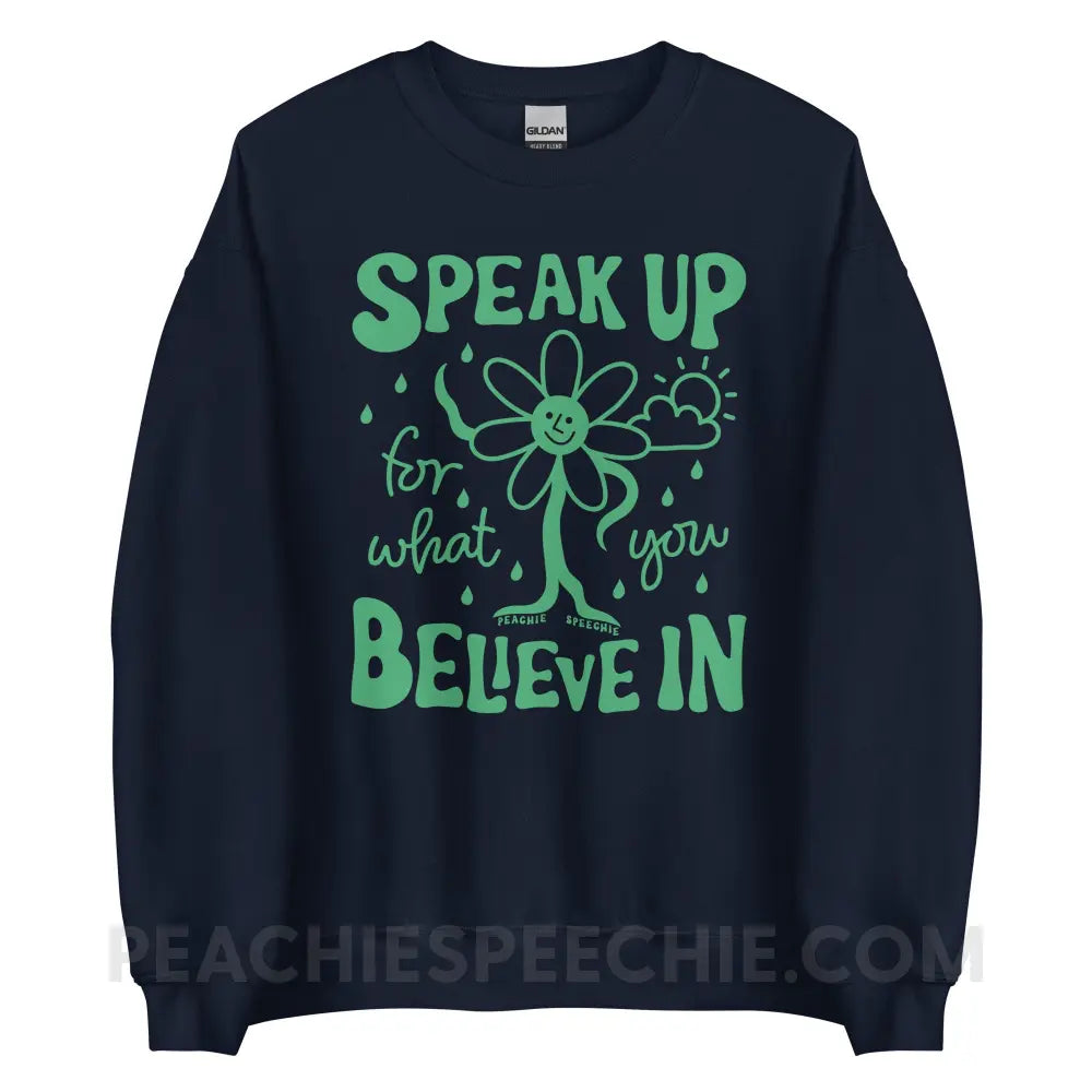Speak Up For What You Believe In Classic Sweatshirt - Navy / S peachiespeechie.com
