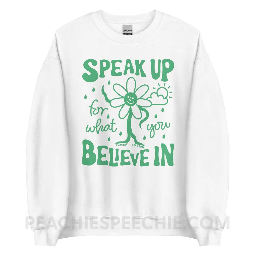 Speak Up For What You Believe In Classic Sweatshirt - White / S peachiespeechie.com