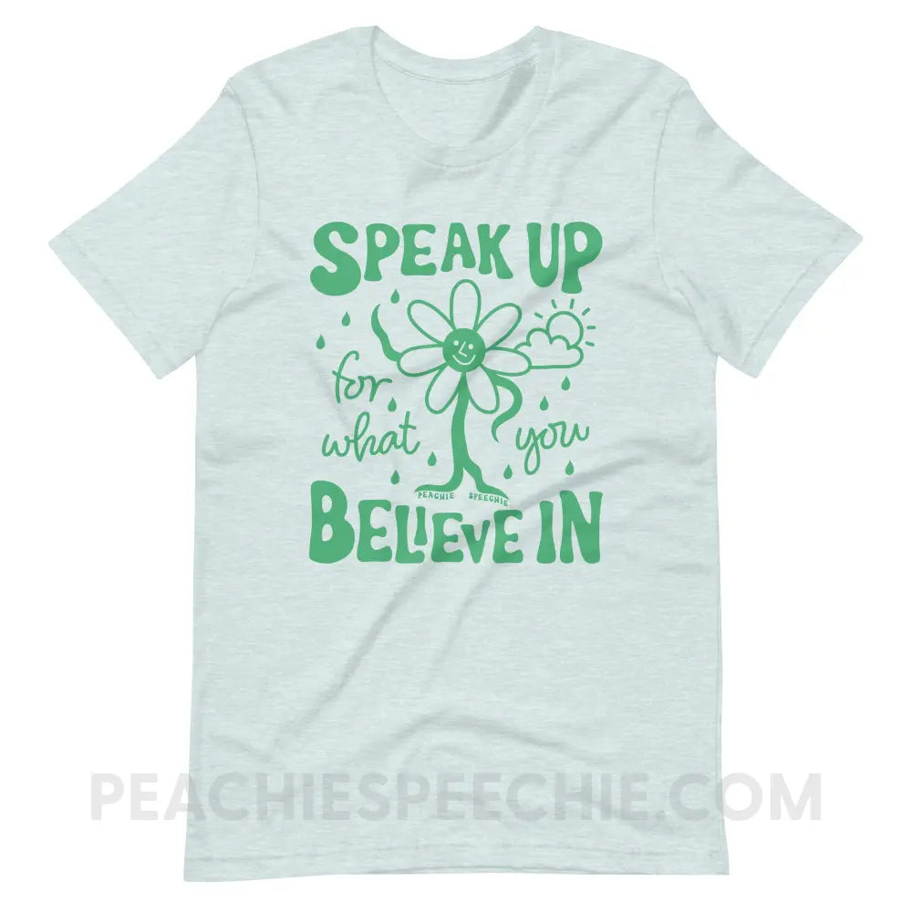 Speak Up For What You Believe In Flower Character Premium Soft Tee - Heather Prism Ice Blue / S - T-Shirt peachiespeechie.com