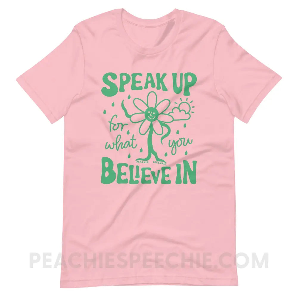 Speak Up For What You Believe In Flower Character Premium Soft Tee - Pink / S - T-Shirt peachiespeechie.com