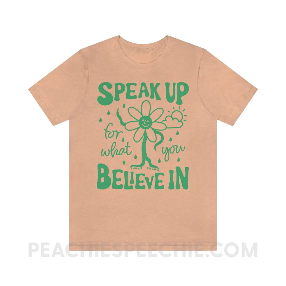 Speak Up For What You Believe In Flower Character Premium Soft Tee - Heather Peach / S - T-Shirt peachiespeechie.com