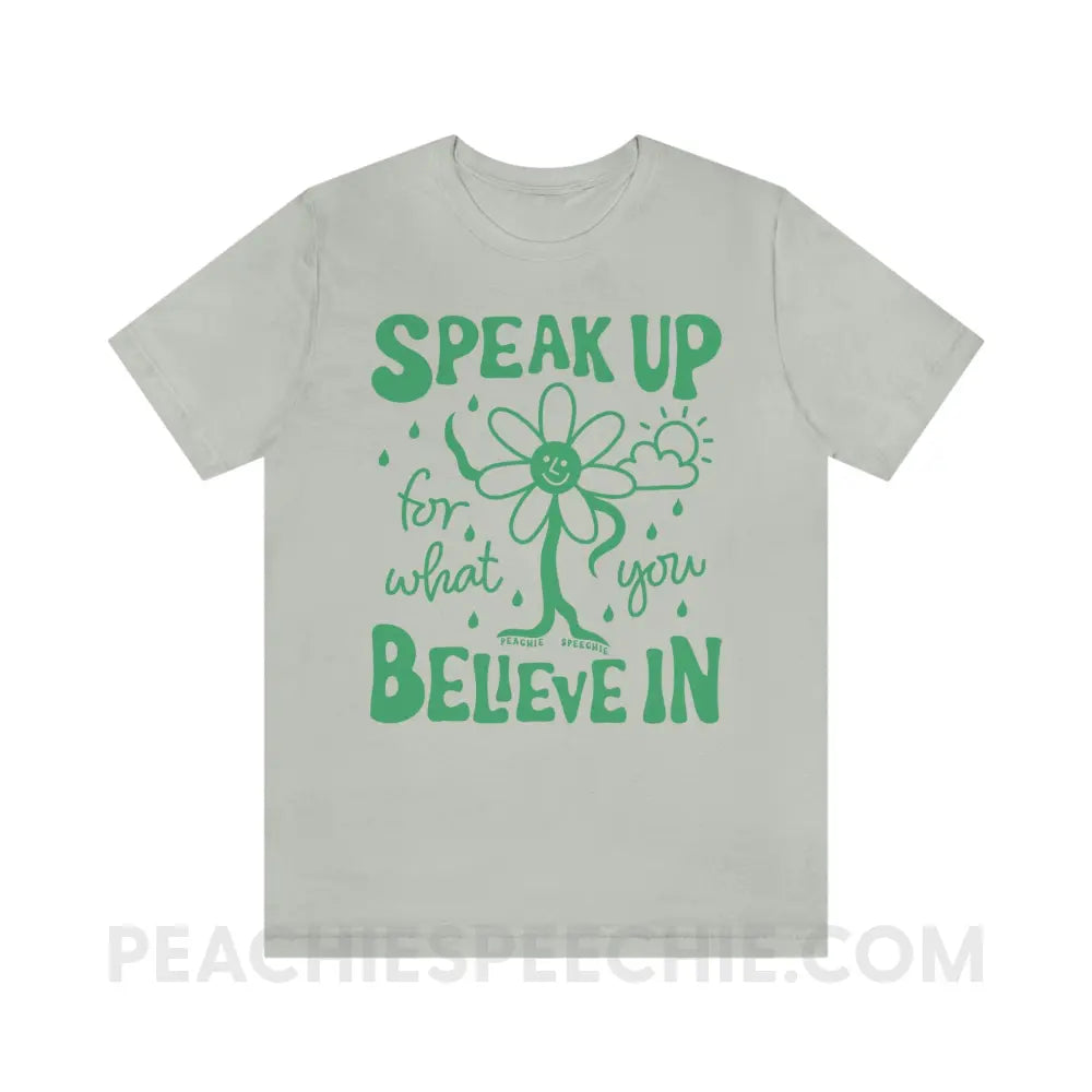 Speak Up For What You Believe In Flower Character Premium Soft Tee - Silver / S - T-Shirt peachiespeechie.com