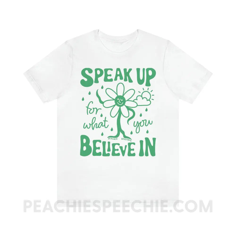 Speak Up For What You Believe In Flower Character Premium Soft Tee - White / S - T-Shirt peachiespeechie.com