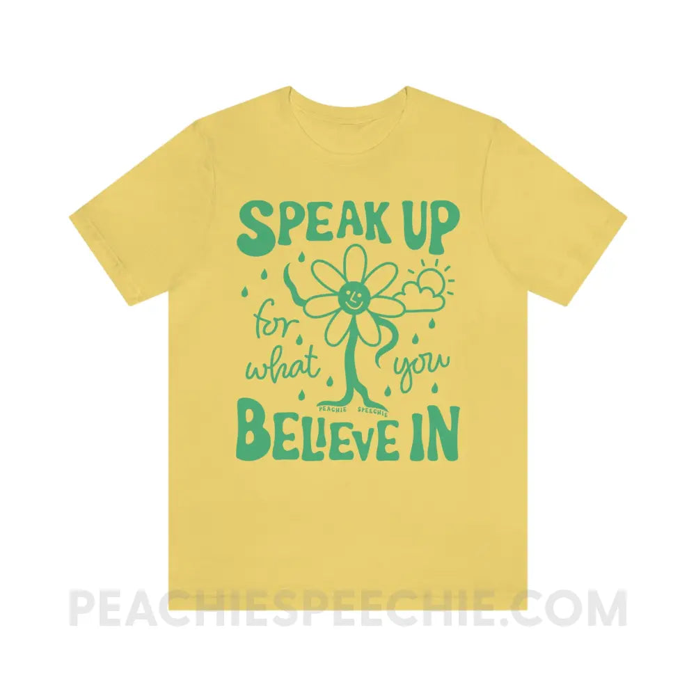 Speak Up For What You Believe In Flower Character Premium Soft Tee - Yellow / S - T-Shirt peachiespeechie.com