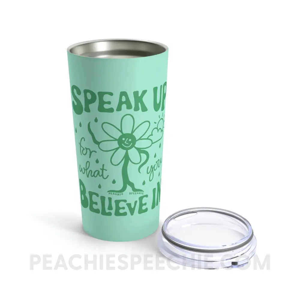 Speak Up For What You Believe In Tumbler - 20oz - Mug peachiespeechie.com