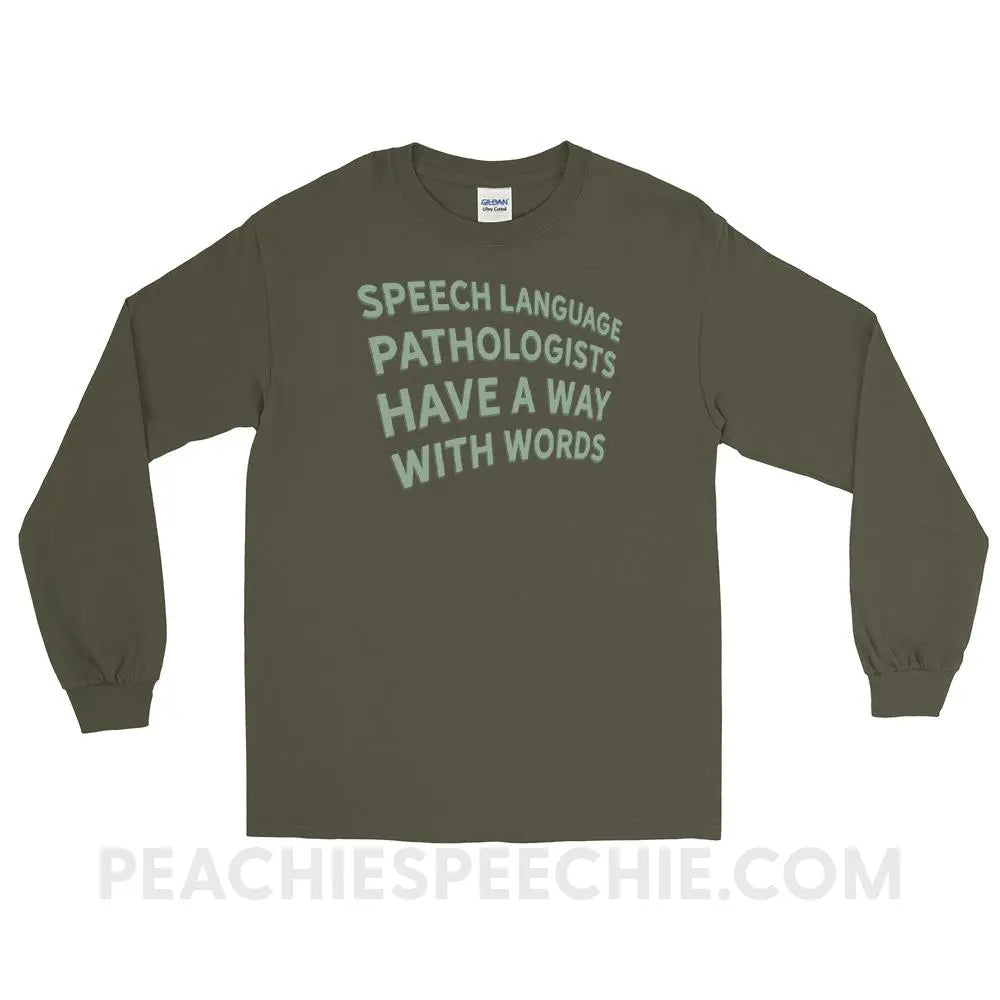 Speech Language Pathologists Have A Way With Words Long Sleeve Tee - Military Green / S - peachiespeechie.com
