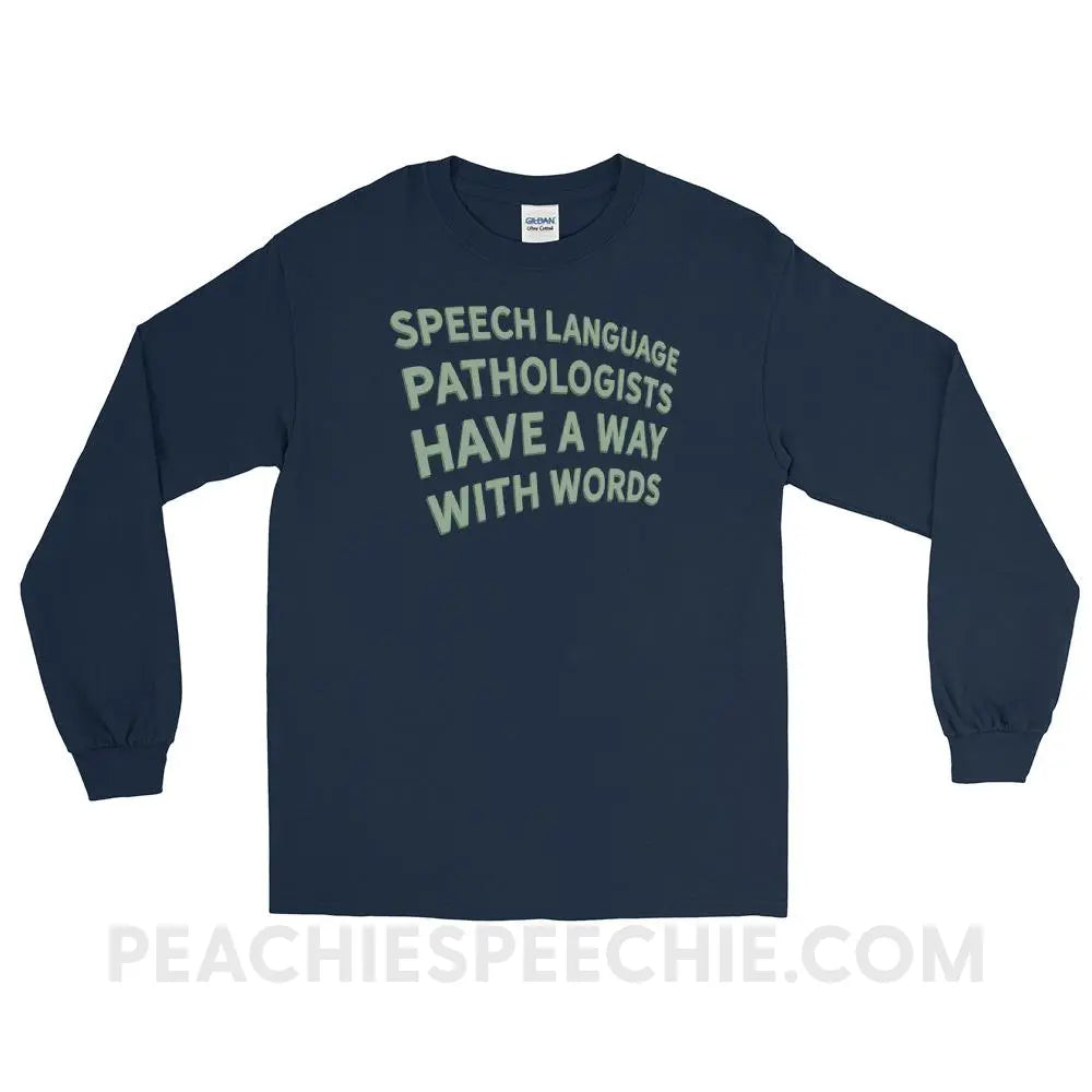 Speech Language Pathologists Have A Way With Words Long Sleeve Tee - Navy / S - peachiespeechie.com