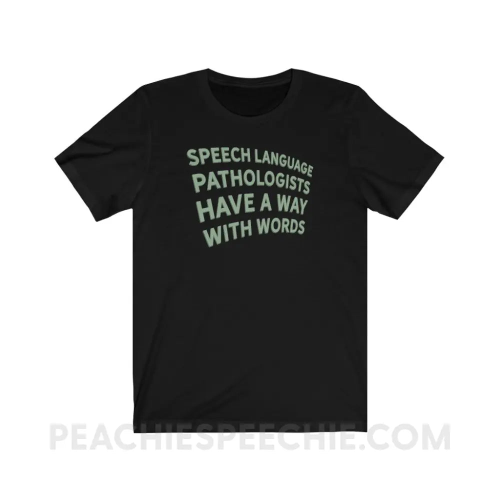 Speech Language Pathologists Have A Way With Words Premium Soft Tee - Black / S - T-Shirt peachiespeechie.com