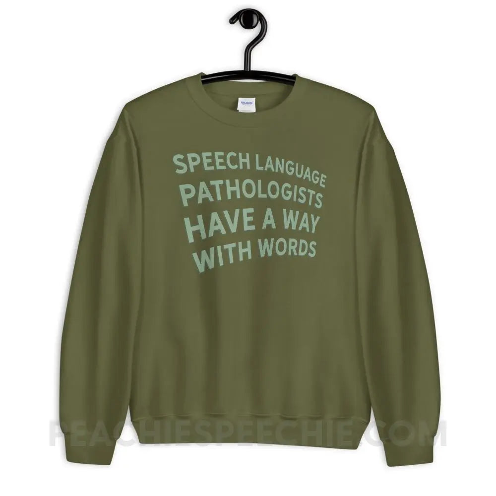 Speech Language Pathologists Have A Way With Words Classic Sweatshirt - Military Green / S peachiespeechie.com