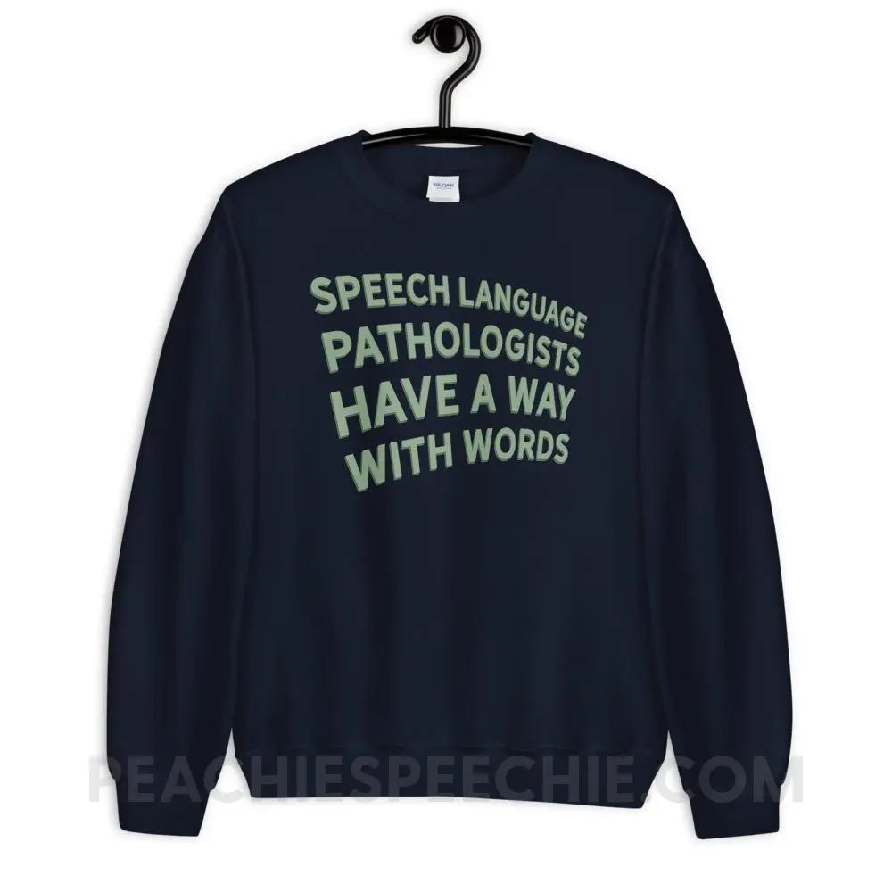 Speech Language Pathologists Have A Way With Words Classic Sweatshirt - Navy / S - peachiespeechie.com