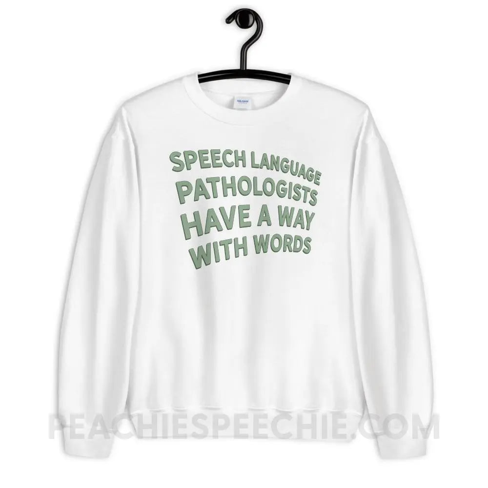 Speech Language Pathologists Have A Way With Words Classic Sweatshirt - White / S - peachiespeechie.com