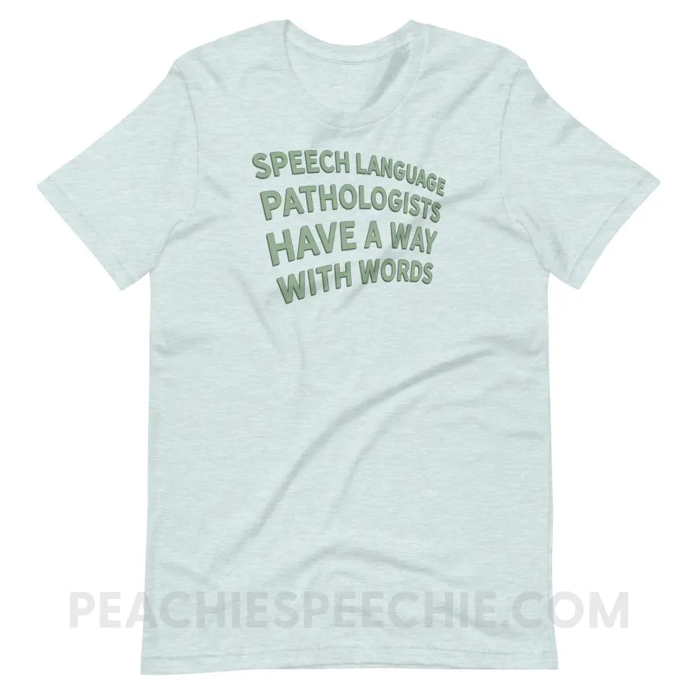 Speech Language Pathologists Have A Way With Words Premium Soft Tee - Heather Prism Ice Blue / S - T-Shirt peachiespeechie.com