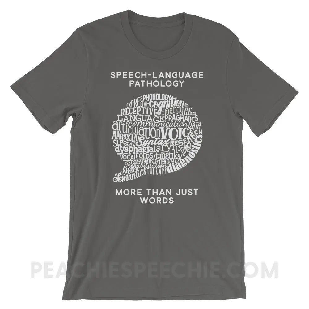 Speech-Language Pathology | More Than Words Premium Soft Tee - Asphalt / S - T-Shirts & Tops | peachiespeechie.com