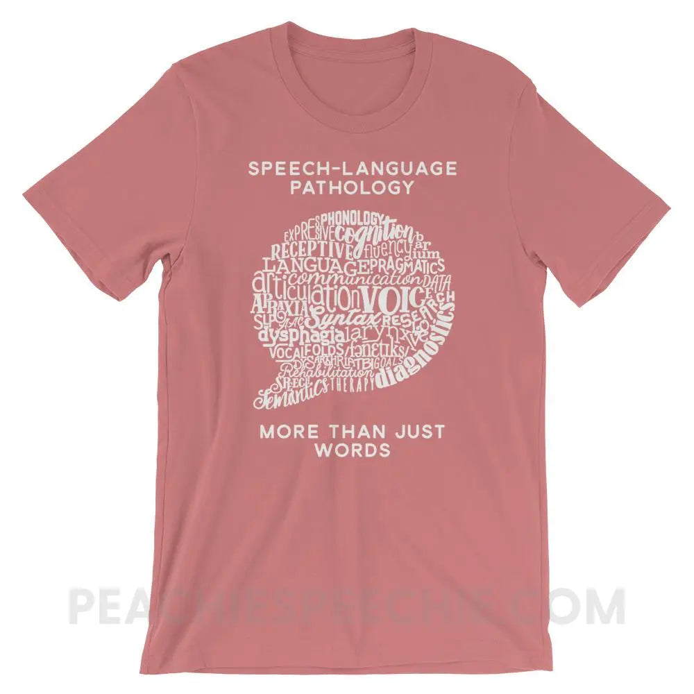 Speech-Language Pathology | More Than Words Premium Soft Tee - Mauve / S - T-Shirts & Tops | peachiespeechie.com