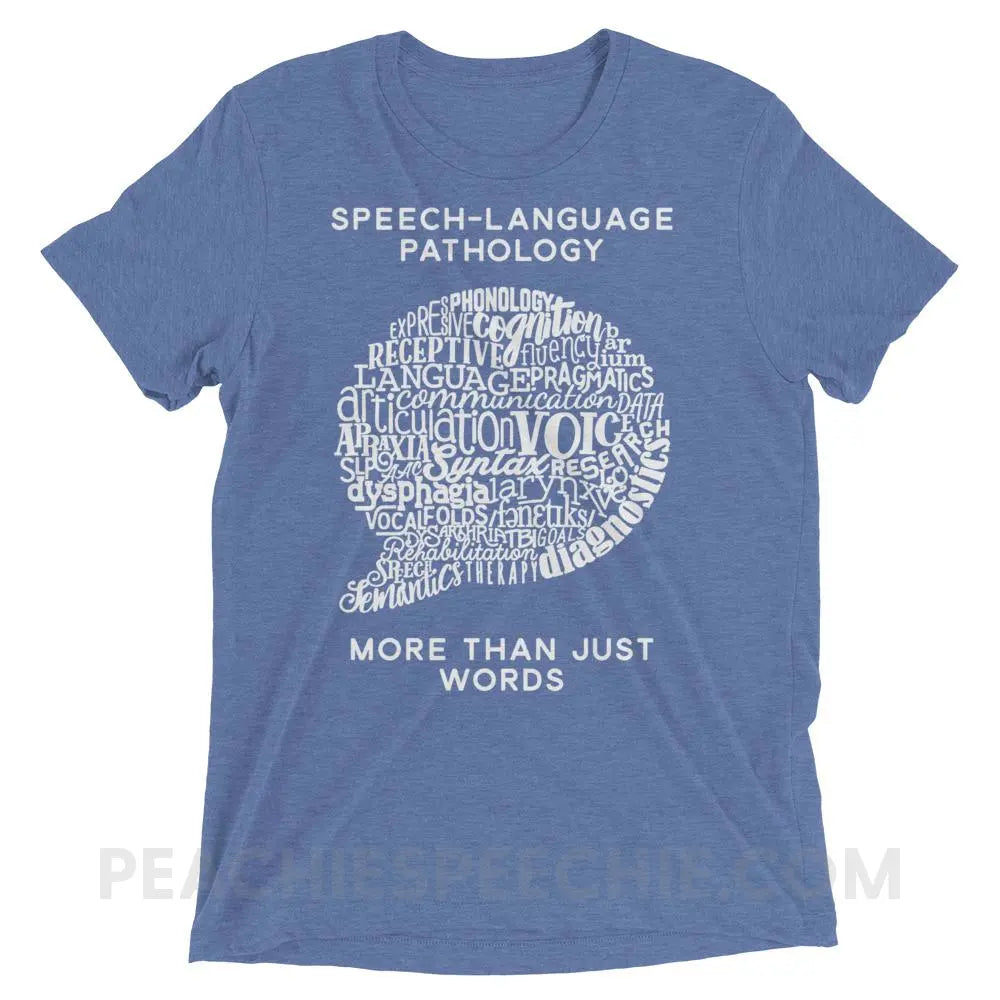 Speech-Language Pathology | More Than Words Tri-Blend Tee - Blue Triblend / XS - T-Shirts & Tops | peachiespeechie.com