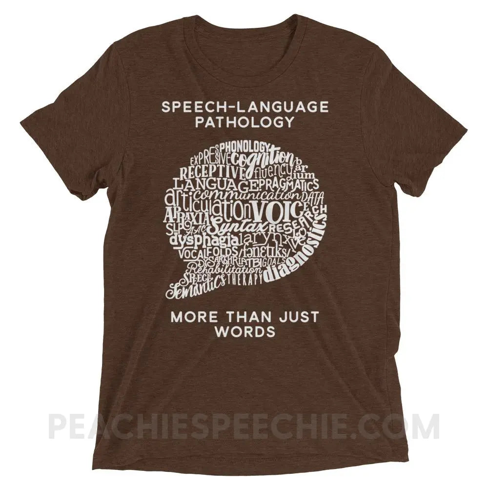 Speech-Language Pathology | More Than Words Tri-Blend Tee - Brown Triblend / XS - T-Shirts & Tops | peachiespeechie.com