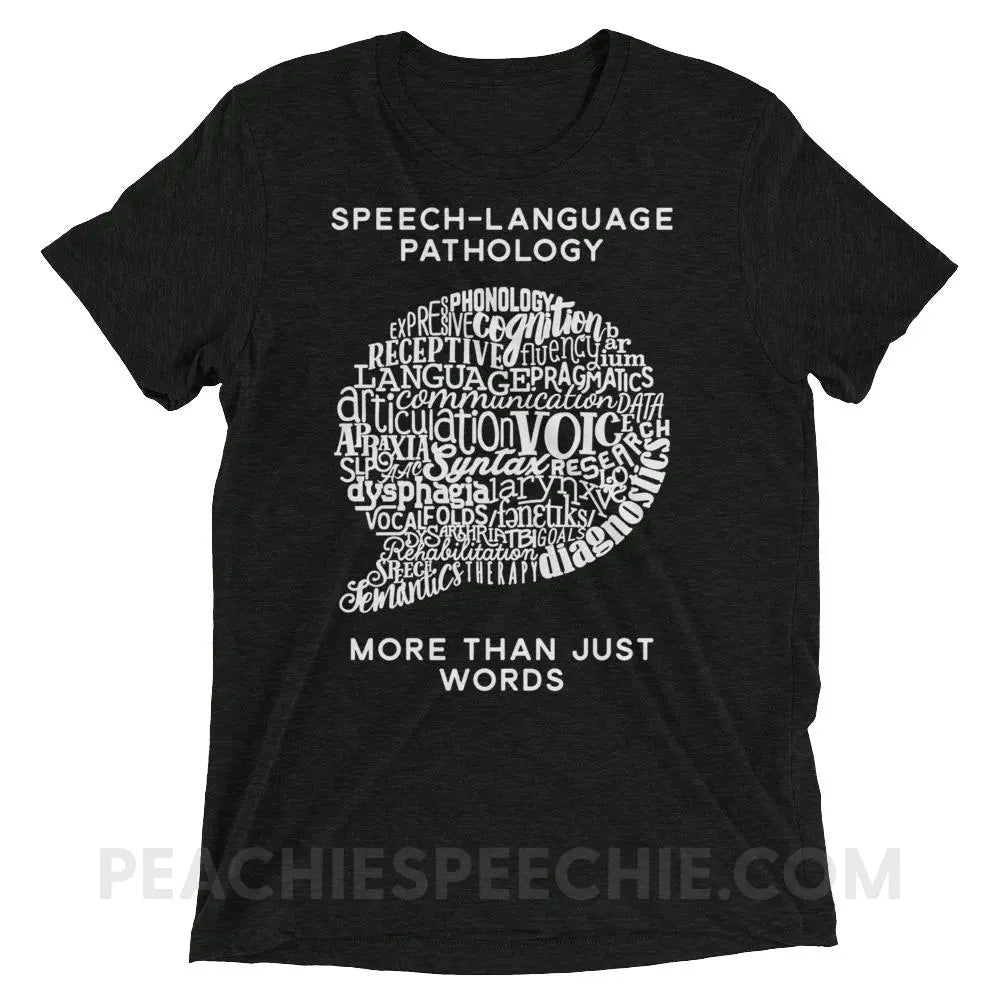 Speech-Language Pathology | More Than Words Tri-Blend Tee - Charcoal-Black Triblend / XS - T-Shirts & Tops | peachiespeechie.com