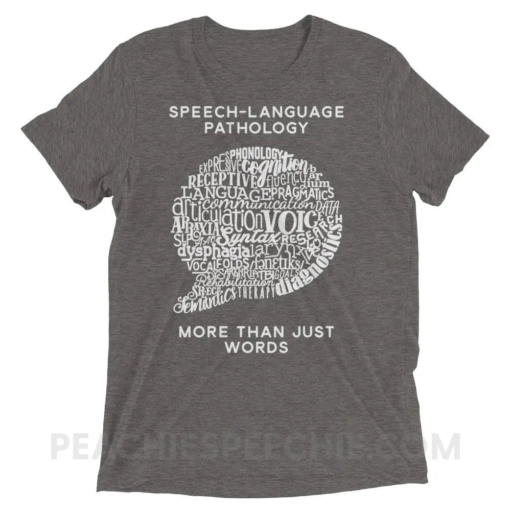 Speech-Language Pathology | More Than Words Tri-Blend Tee - Grey Triblend / XS - T-Shirts & Tops | peachiespeechie.com