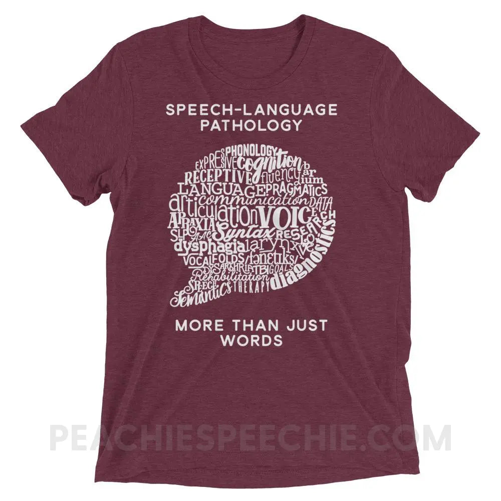 Speech-Language Pathology | More Than Words Tri-Blend Tee - Maroon Triblend / XS - T-Shirts & Tops | peachiespeechie.com