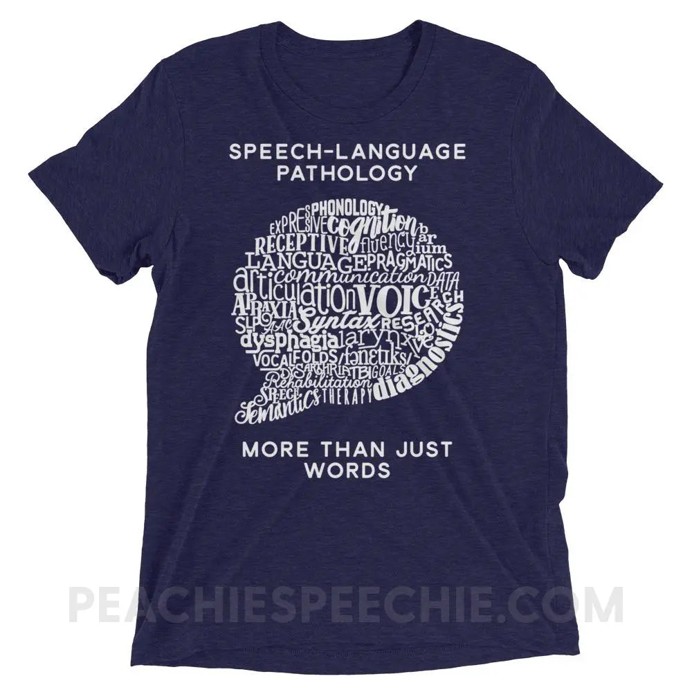 Speech-Language Pathology | More Than Words Tri-Blend Tee - Navy Triblend / XS - T-Shirts & Tops | peachiespeechie.com
