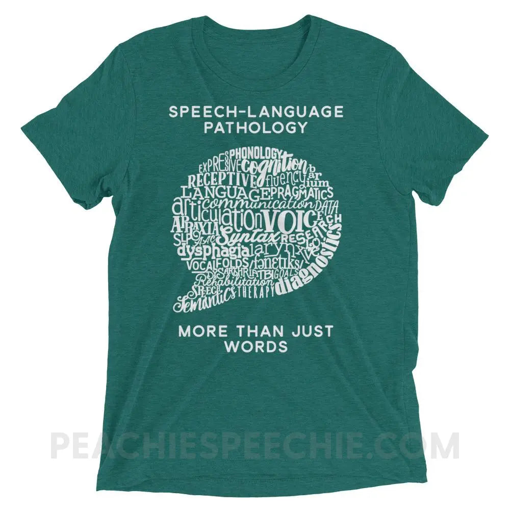 Speech-Language Pathology | More Than Words Tri-Blend Tee - Teal Triblend / XS - T-Shirts & Tops | peachiespeechie.com