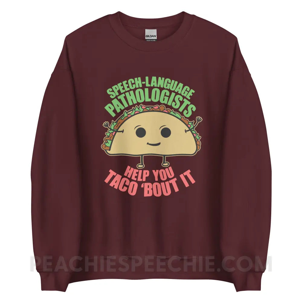 Taco ’Bout It Classic Sweatshirt - Maroon / S peachiespeechie.com