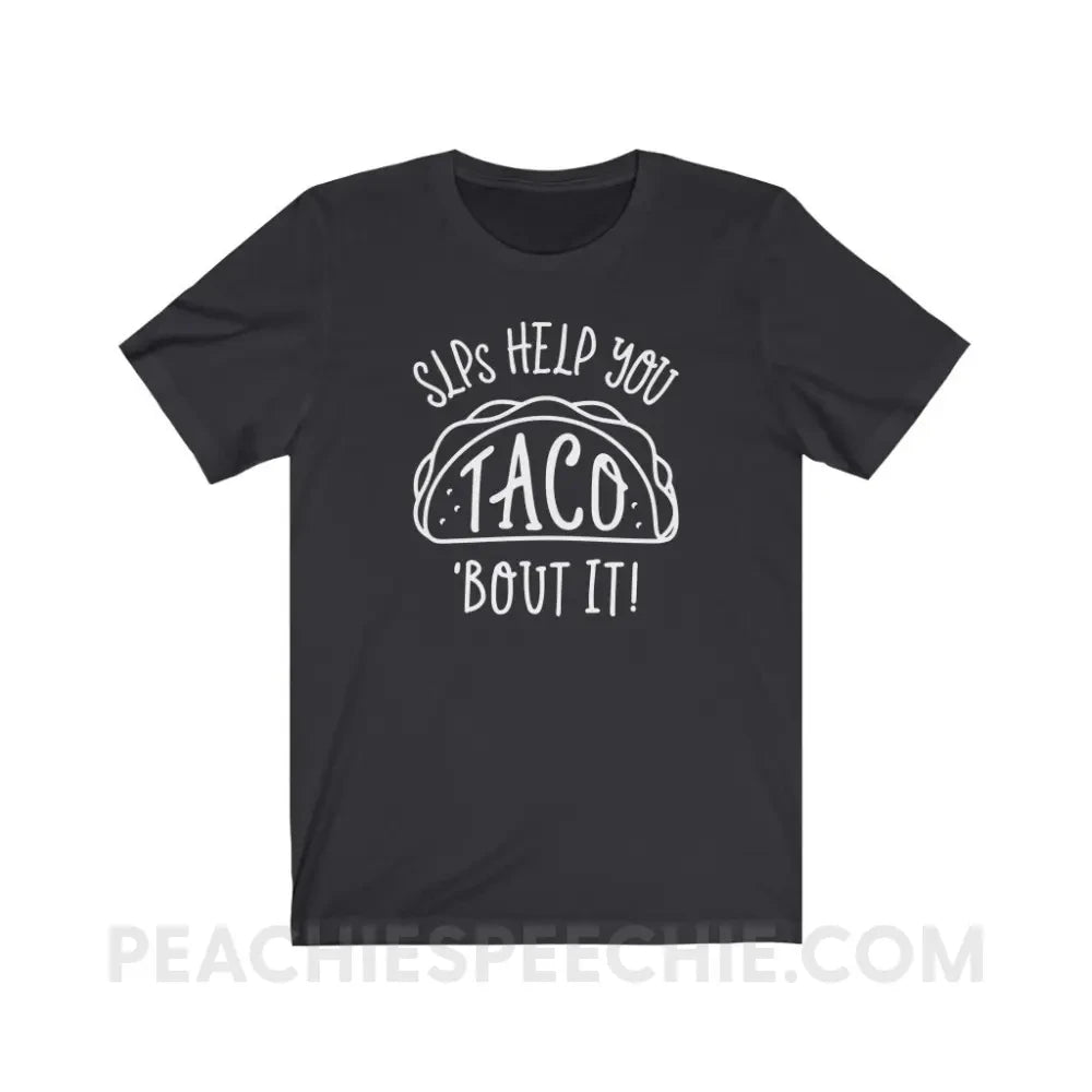 Taco ’Bout It Premium Soft Tee - Dark Grey / S - T-Shirt peachiespeechie.com