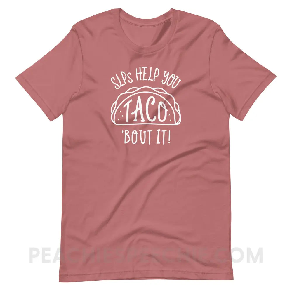 Taco ’Bout It Premium Soft Tee - Mauve / M - T-Shirt peachiespeechie.com