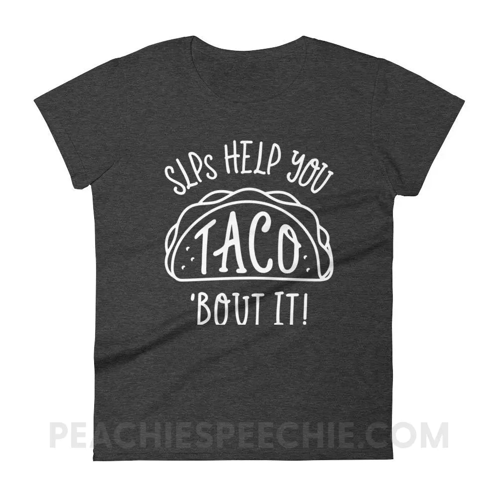 Taco’Bout It Women’s Trendy Tee - Heather Dark Grey / S T-Shirts & Tops peachiespeechie.com