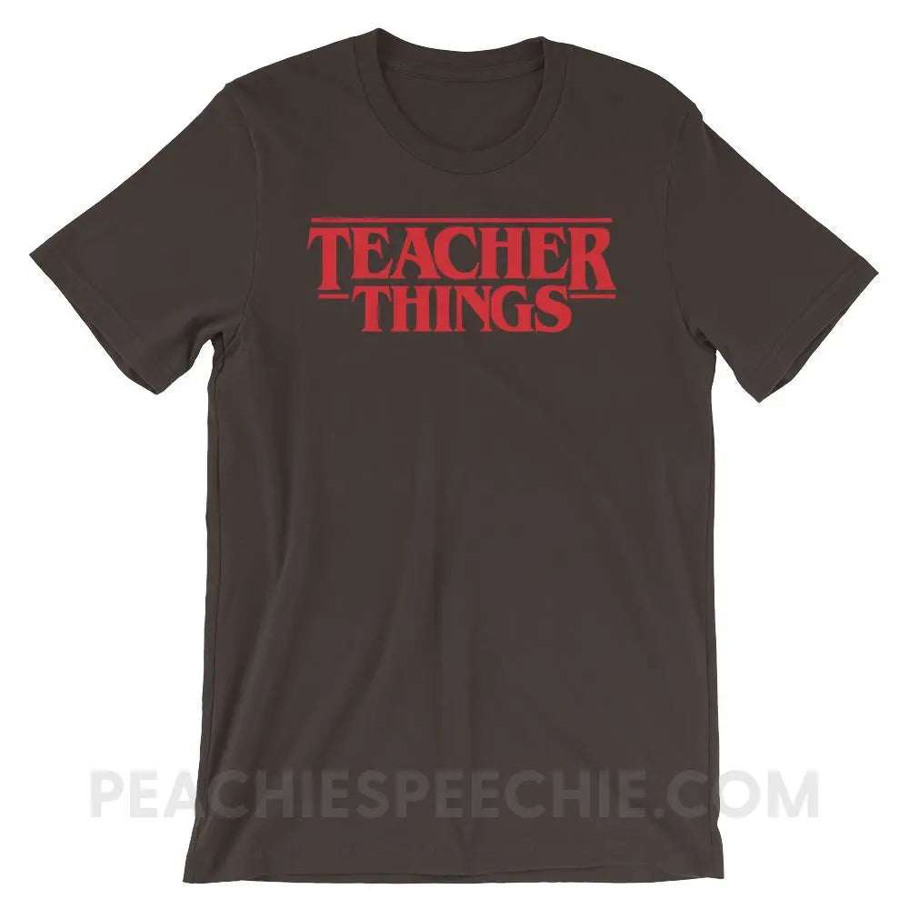 Teacher Things Premium Soft Tee - Brown / S - T-Shirts & Tops peachiespeechie.com
