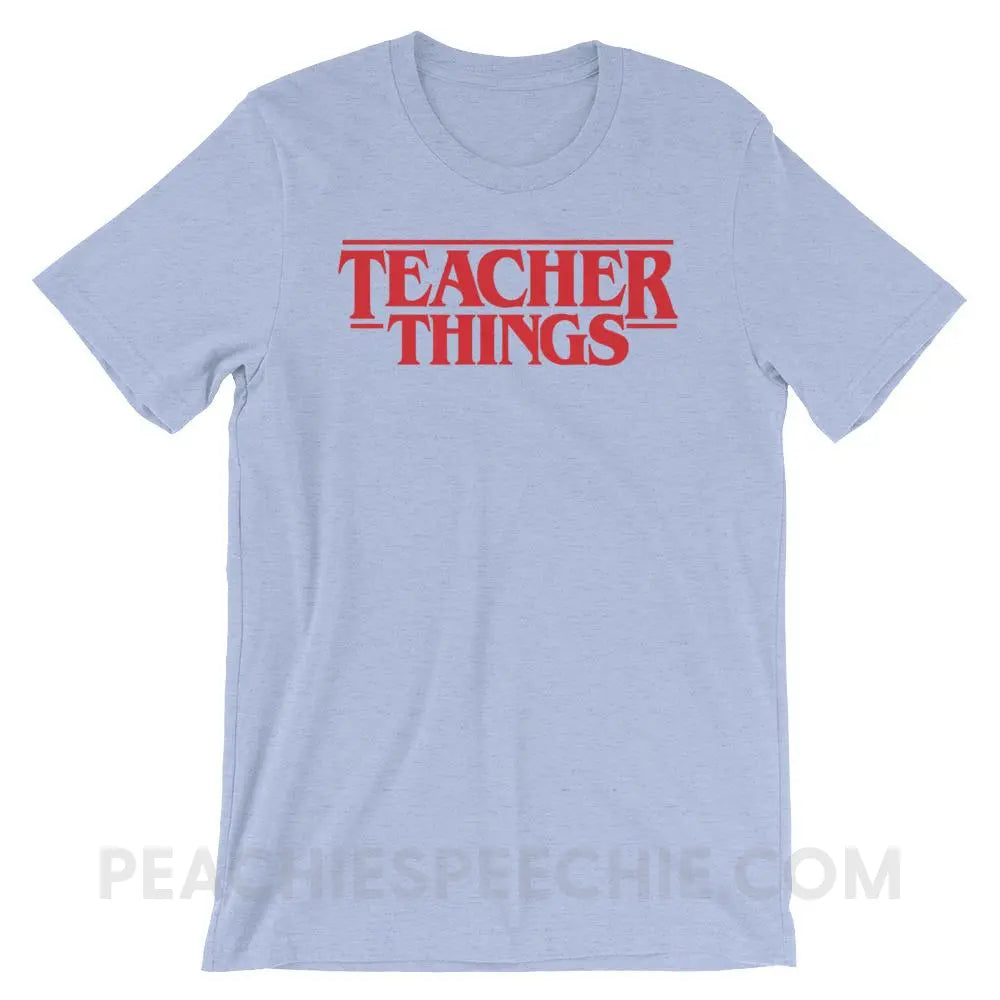 Teacher Things Premium Soft Tee - Heather Blue / S - T-Shirts & Tops peachiespeechie.com