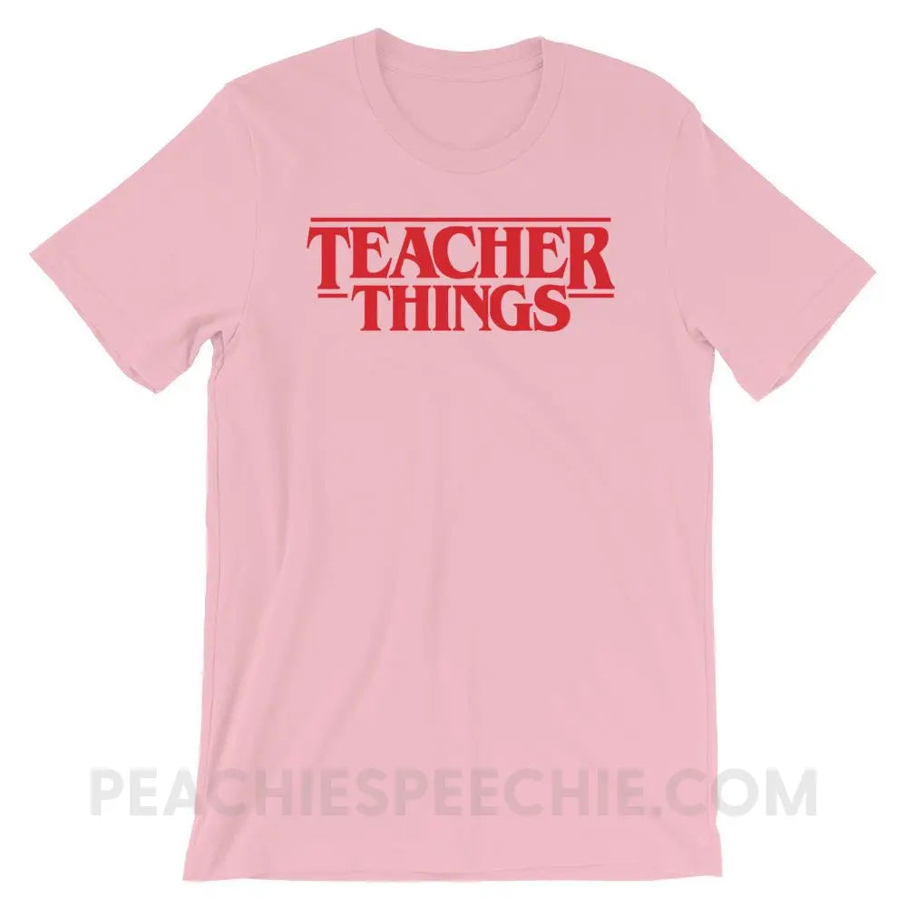 Teacher Things Premium Soft Tee - Pink / S - T-Shirts & Tops peachiespeechie.com