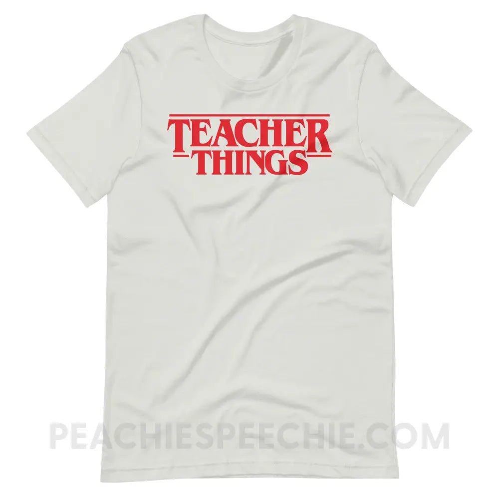 Teacher Things Premium Soft Tee - Silver / S - T-Shirts & Tops peachiespeechie.com
