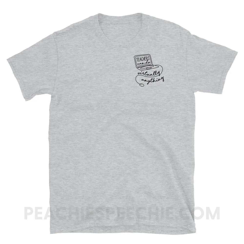 Teachers Can Do Virtually Anything Classis Tee - Sport Grey / S - T-Shirts & Tops peachiespeechie.com