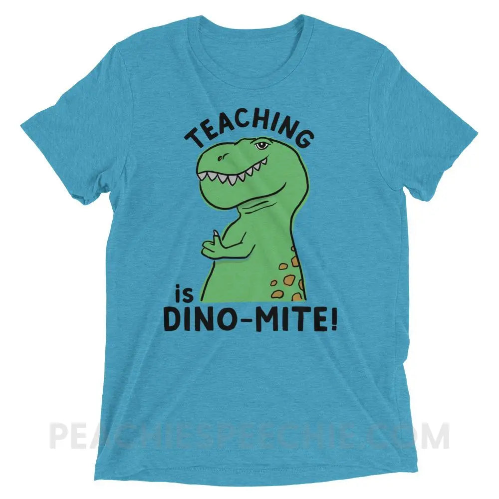Teaching is Dino-Mite! Tri-Blend Tee - Aqua Triblend / XS - T-Shirts & Tops peachiespeechie.com