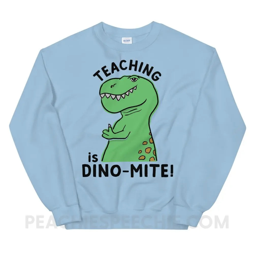 Teaching is Dino-Mite! Classic Sweatshirt - Light Blue / S Hoodies & Sweatshirts peachiespeechie.com