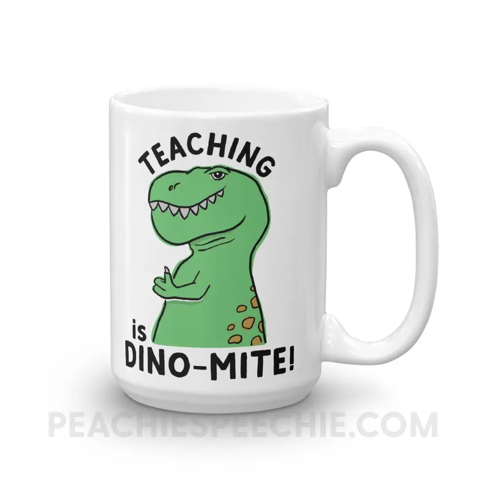 Teaching is Dino-Mite! Coffee Mug - 15oz - Mugs peachiespeechie.com