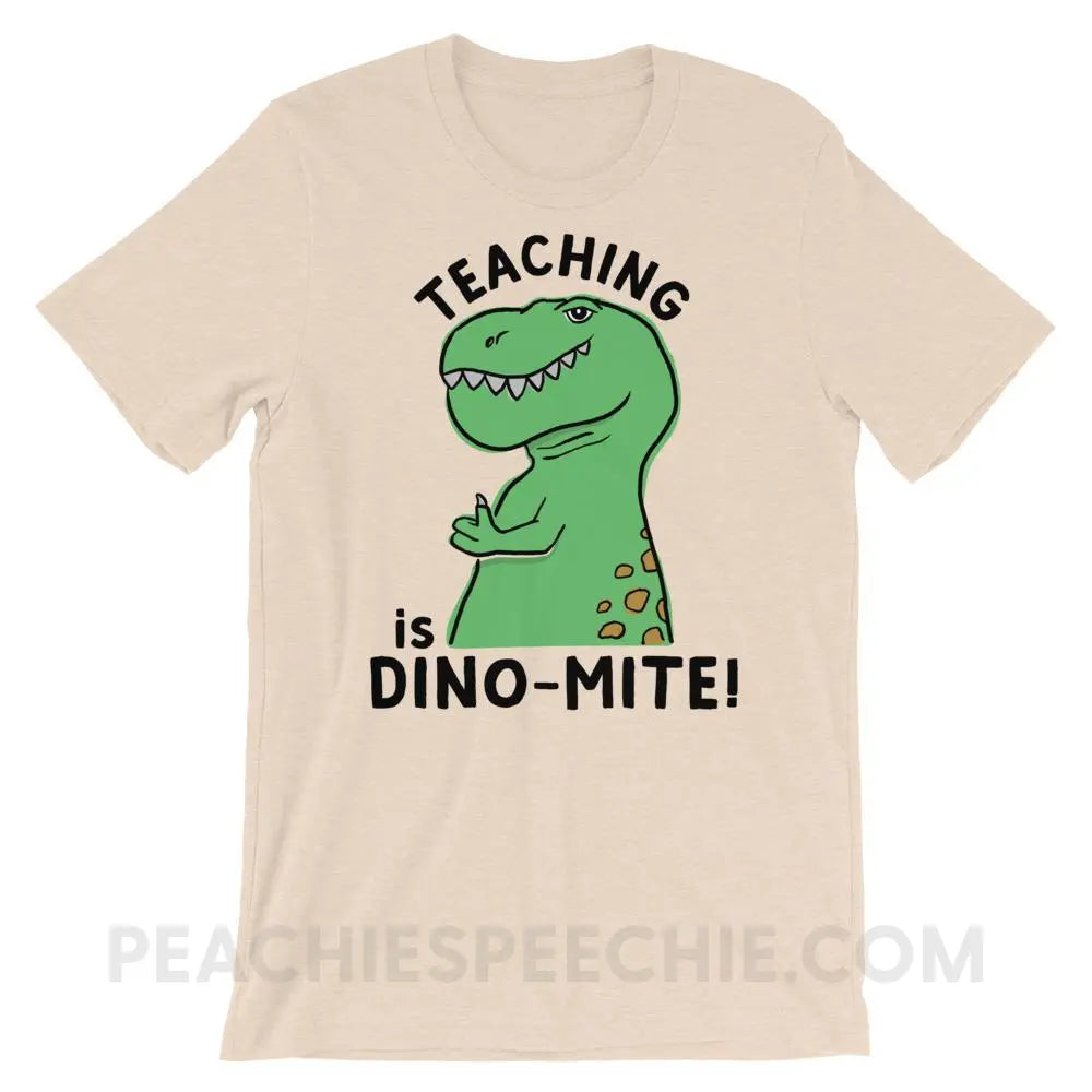 Teaching is Dino-Mite! Premium Soft Tee - Heather Dust / S - T-Shirts & Tops peachiespeechie.com