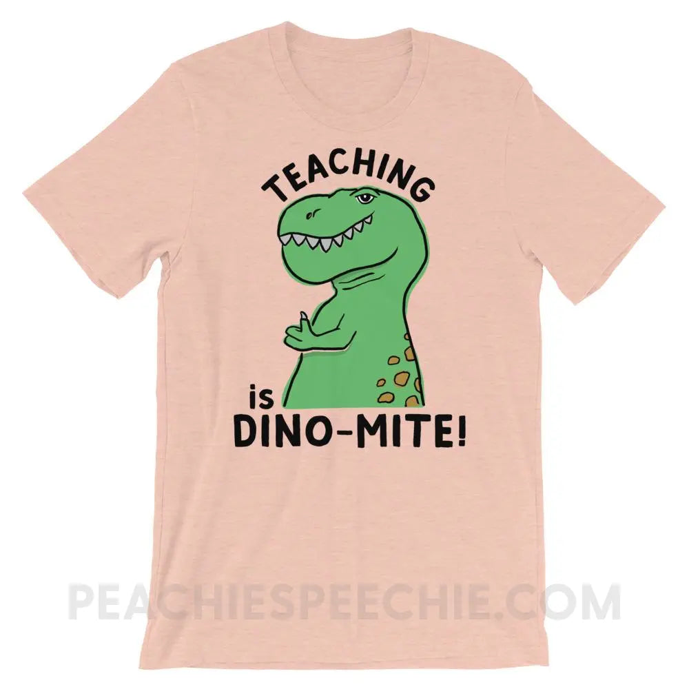 Teaching is Dino-Mite! Premium Soft Tee - Heather Prism Peach / XS - T-Shirts & Tops peachiespeechie.com