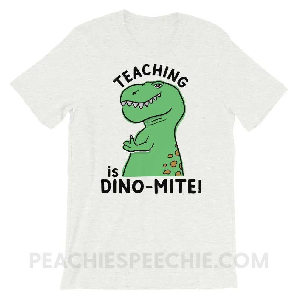 Teaching is Dino-Mite! Premium Soft Tee - Ash / S - T-Shirts & Tops peachiespeechie.com