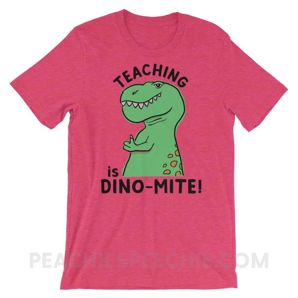 Teaching is Dino-Mite! Premium Soft Tee - Heather Raspberry / S - T-Shirts & Tops peachiespeechie.com