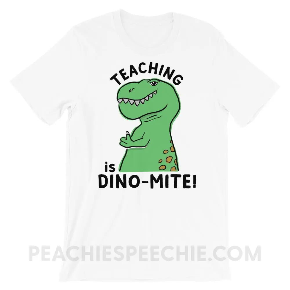 Teaching is Dino-Mite! Premium Soft Tee - White / XS - T-Shirts & Tops peachiespeechie.com