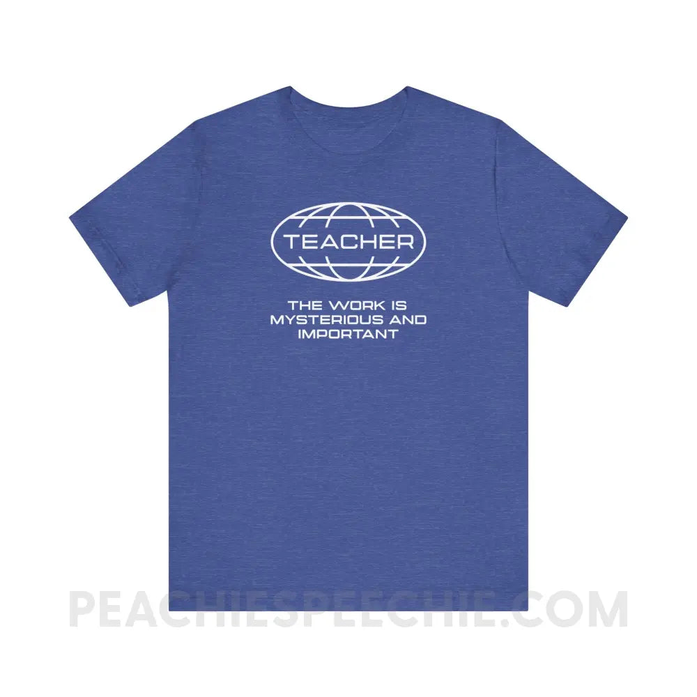 Teaching Is Mysterious And Important Premium Soft Tee - Heather True Royal / XS - T-Shirt peachiespeechie.com