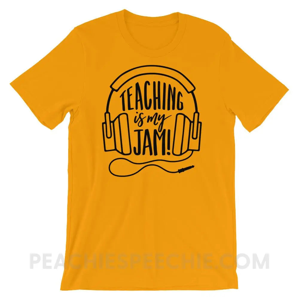 Teaching Is My Jam Premium Soft Tee - Gold / S - T-Shirts & Tops peachiespeechie.com
